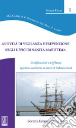 Attività di vigilanza e prevenzione negli uffici di sanità marittima. Certificazione e vigilanza igienico-sanitaria su navi e imbarcazioni