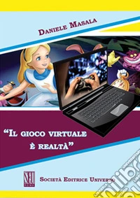 Il gioco virtuale è realtà