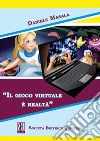 Il gioco virtuale è realtà libro di Masala Daniele