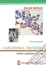 Carcinoma tiroideo. Teoria e gestione pratica libro