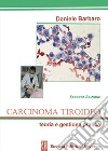 Carcinoma tiroideo. Teoria e gestione pratica libro di Barbaro Daniele