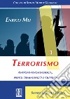 Terrorismo. Antropo-fenomenologia, profili criminologici e giuridici libro di Mei Enrico