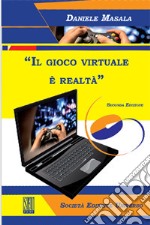 Il gioco virtuale è realtà libro