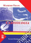 Cardiologia libro di Volpe Massimo