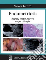 Endometriosi: diagnosi, terapia medica e terapia chirurgica