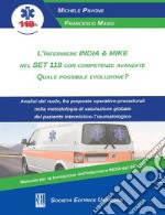 L'infermiere India & Mike nel Set 118 con competenze avanzate. Quale possibile evoluzione? libro