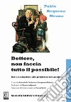 Dottore non faccia tutto il possibile! libro di Requena Meana Pablo