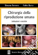 Chirurgia della riproduzione umana. Indicazioni e tecniche