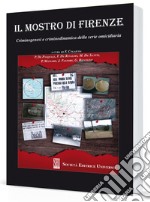 Il Mostro di Firenze. Criminogenesi e criminodinamica della serie omicidiaria libro