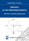 Appunti di elettrocardiografia. Dai vettori all'elettrocardiogramma libro