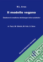 Il modello vegano. Gestione in medicina dei bisogni etico-salutistici