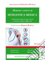 Moderni aspetti di semeiotica medica. Interpretazione clinica di segni e sintomi ed elementi di diagnosi differenziale libro