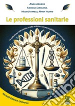 Le professioni sanitarie. L'evoluzione attraverso scelte etiche e responsabilità professionale