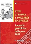 Stati di paura e precarie sicurezze. Annuario geopolitico della pace 2009 libro di Fondazione Venezia per la ricerca sulla pace (cur.)