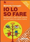 Io lo so fare. Dal dentifricio all'energia: piccola guida all'autoproduzione creativa libro di Correggia Marinella