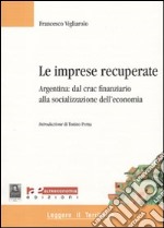 Le imprese recuperate. Argentina: dal crac finanziario alla socializzazione dell'economia