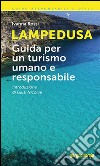Lampedusa. Guida per un turismo umano e responsabile libro