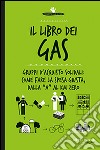 Il libro dei Gas. 100 risposte su gruppi d'acquisto solidali prodotti bio, sfusi, a filiera corta e km 0 libro