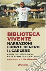 Biblioteca vivente. Narrazioni fuori e dentro il carcere libro