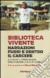 Biblioteca vivente. Narrazioni fuori e dentro il carcere libro