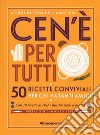 Ce n'è per tutti? Ricette conviviali per chi ha tanti amici libro