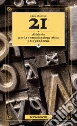 21. Alfabeto per la comunicazione etica post pandemia libro