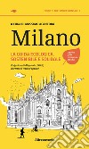 Milano. La guida ecologica, sostenibile e solidale libro
