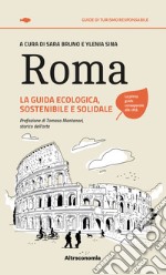 Roma. La guida ecologica, sostenibile e solidale