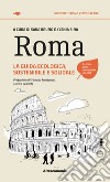 Roma. La guida ecologica, sostenibile e solidale libro