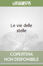 Le vie delle stelle