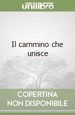 Il cammino che unisce libro