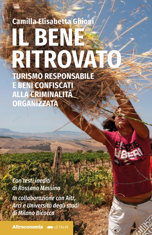 Il bene ritrovato. Turismo responsabile e beni confiscati alla criminalità organizzata