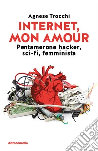 Internet, mon amour. Pentamerone hacker, sci-fi, femminista
