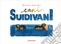 Cani sui divani. Ediz. a colori libro