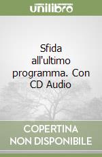 Sfida all'ultimo programma. Con CD Audio libro