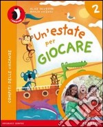 Un'estate per giocare. Per la Scuola elementare. Con espansione online libro