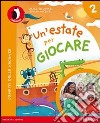 Un'estate per giocare. Per la Scuola elementare. Con espansione online libro