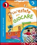 Un'estate per giocare. Per la Scuola elementare. Con espansione online libro