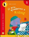 Il mio quaderno a righe. Per la Scuola elementare. Con espansione online libro