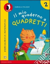 Il mio quaderno a quadretti. Per la Scuola elementare. Con espansione online libro