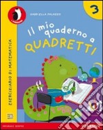 Il mio quaderno a quadretti. Per la Scuola elementare. Con espansione online libro