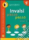 INVALSI passo passo. Matematica. Per la Scuola elementare. Con espansione online. Vol. 5 libro