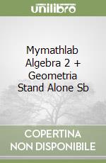 Mymathlab Algebra 2 + Geometria Stand Alone Sb
