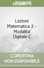 Lezioni Matematica 2 - Modalita' Digitale C