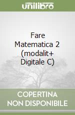 Fare Matematica 2 (modalit+ Digitale C) libro