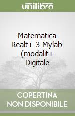 Matematica Realt+ 3 Mylab (modalit+ Digitale