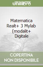 Matematica Realt+ 3 Mylab (modalit+ Digitale libro