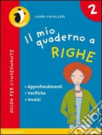 Il mio quaderno a righe. Per la Scuola elementare libro