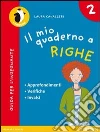 Il mio quaderno a righe. Per la Scuola elementare libro