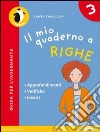 Il mio quaderno a righe. Per la Scuola elementare libro